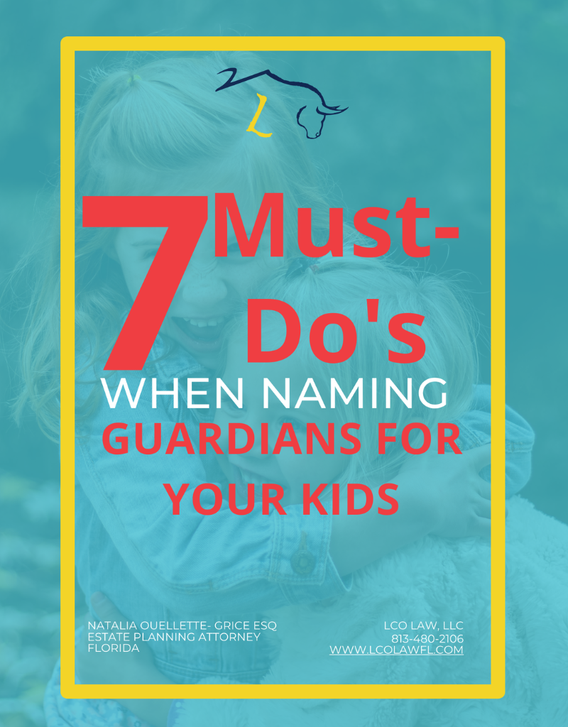 7 Must-Do's When Naming Guardians for Your Kids